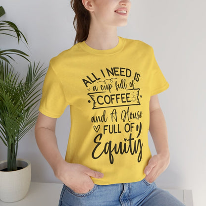 All I Need Is Equity - T-Shirt | ShirtyAgents