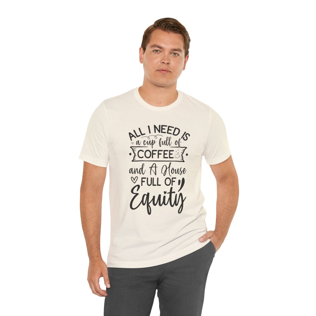 All I Need Is Equity - T-Shirt | ShirtyAgents