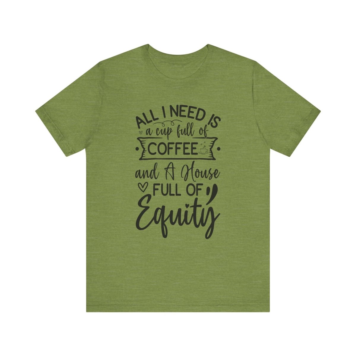 All I Need Is Equity - T-Shirt | ShirtyAgents