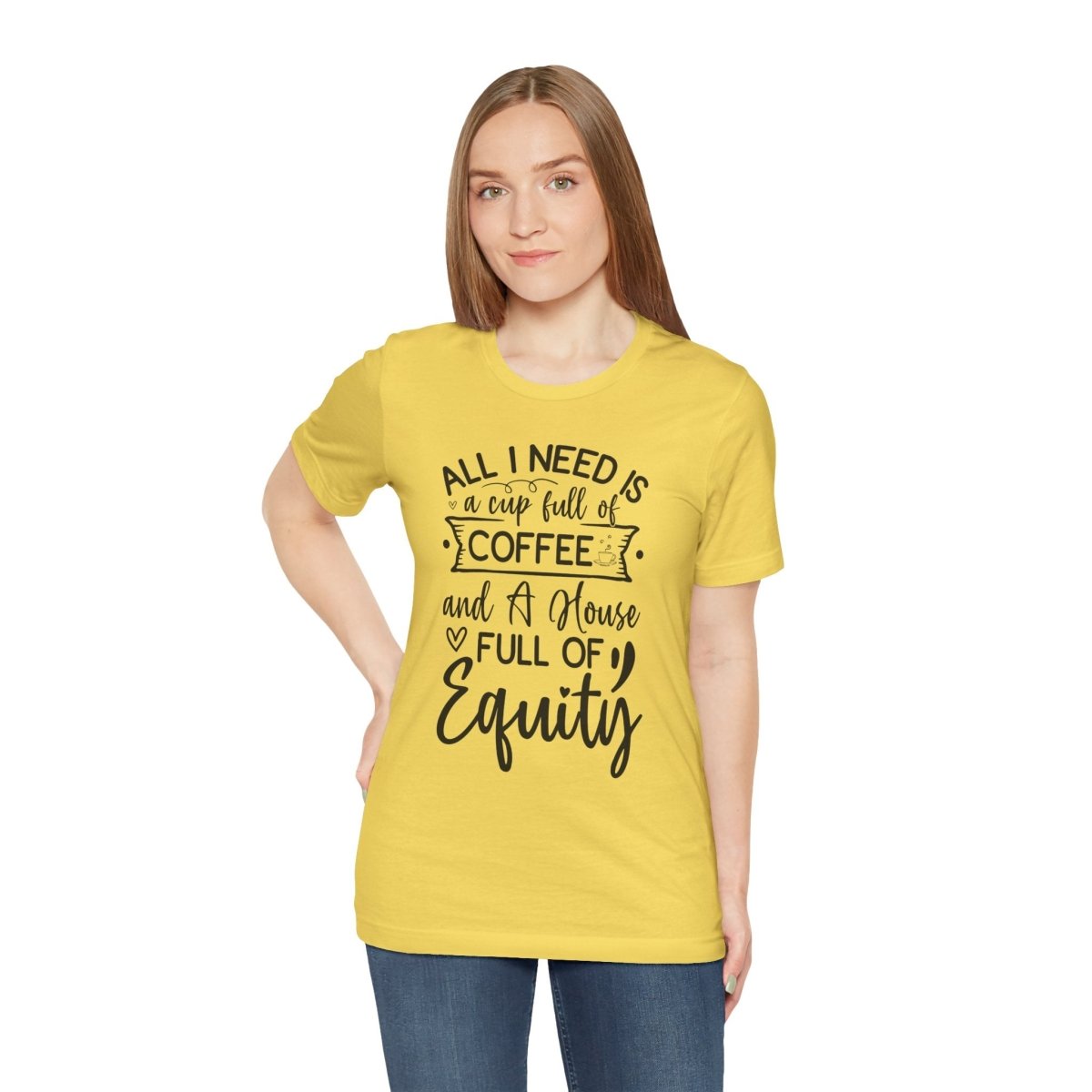 All I Need Is Equity - T-Shirt | ShirtyAgents