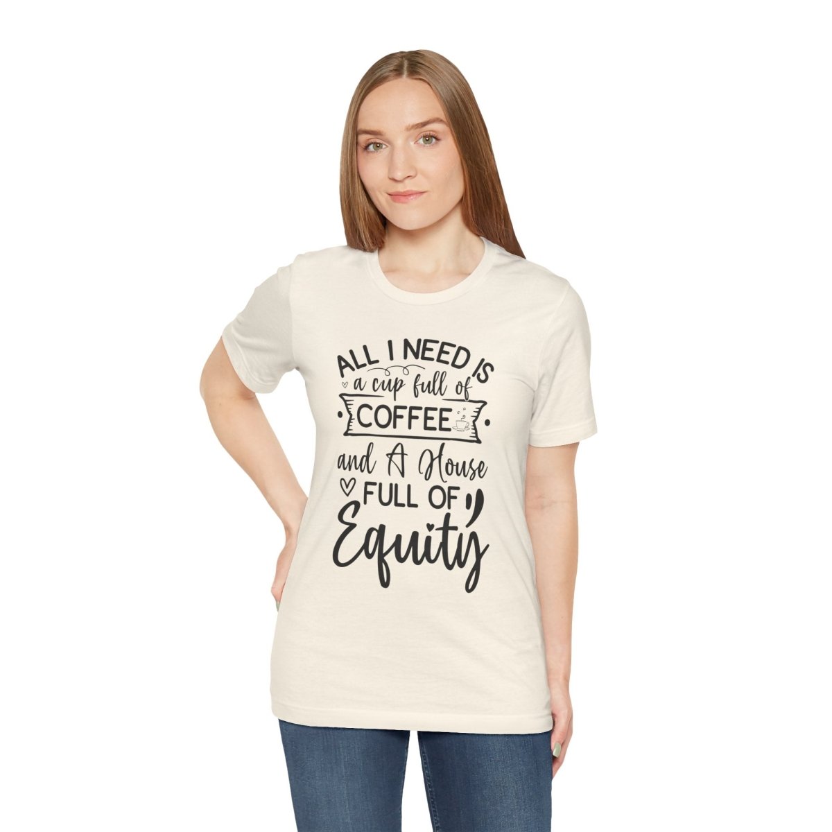 All I Need Is Equity - T-Shirt | ShirtyAgents