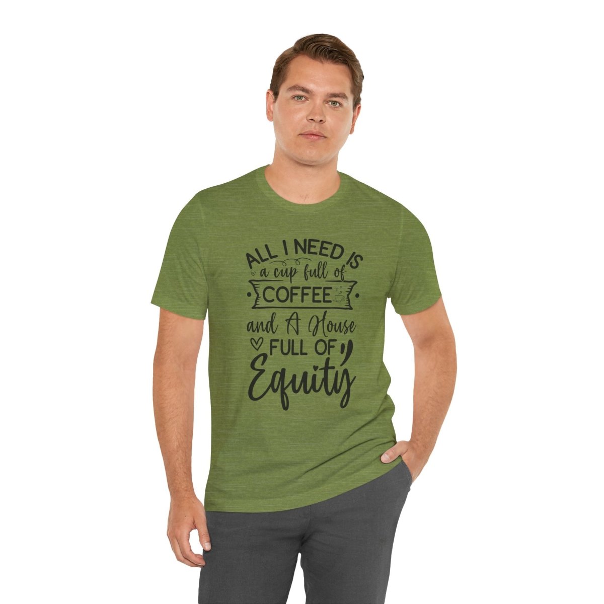 All I Need Is Equity - T-Shirt | ShirtyAgents