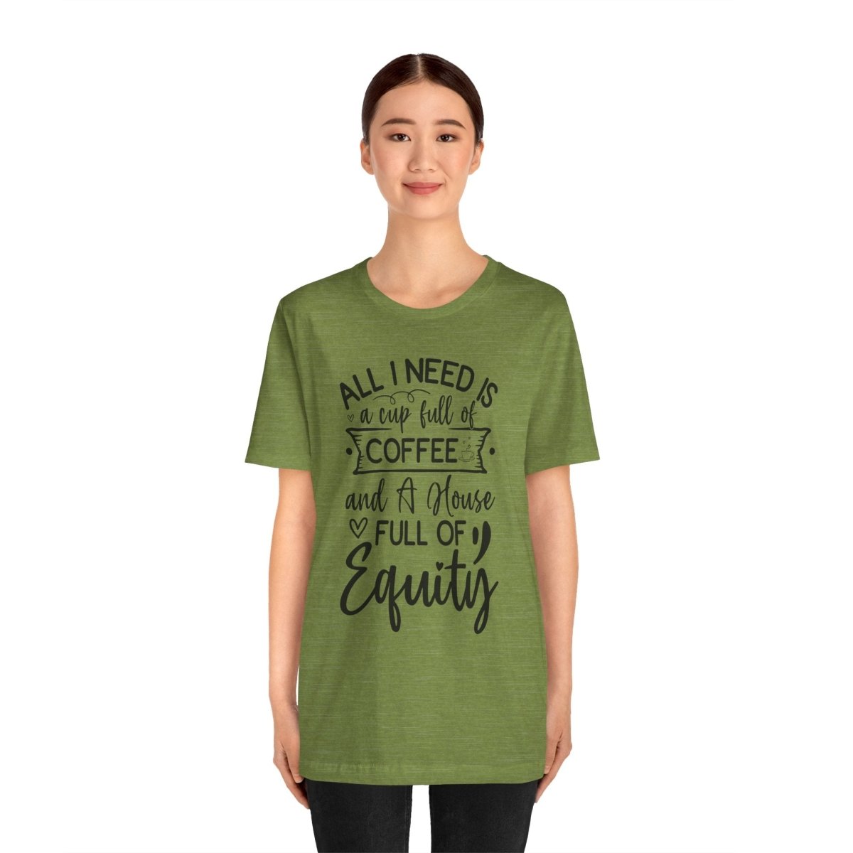 All I Need Is Equity - T-Shirt | ShirtyAgents