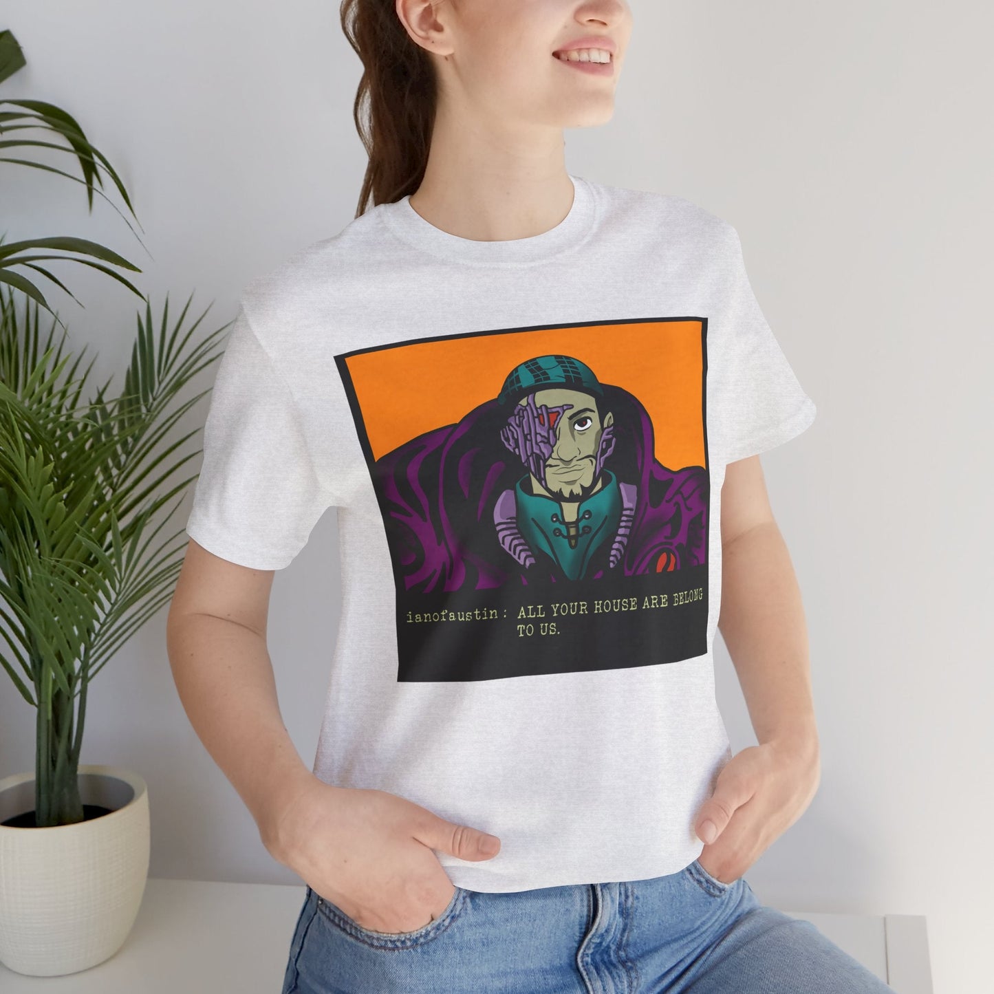 All Your Houses Are Belong To Us ianofaustin - T-Shirt | ShirtyAgents