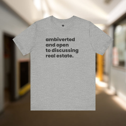 Ambivert Discussing Real Estate Tshirt - T-Shirt | ShirtyAgents