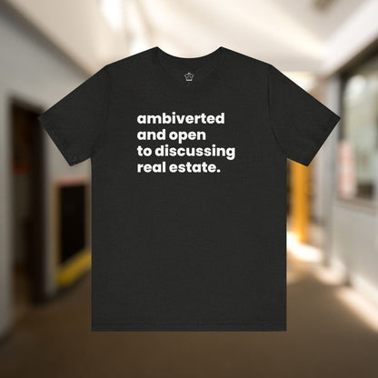 Ambivert Discussing Real Estate Tshirt - T-Shirt | ShirtyAgents