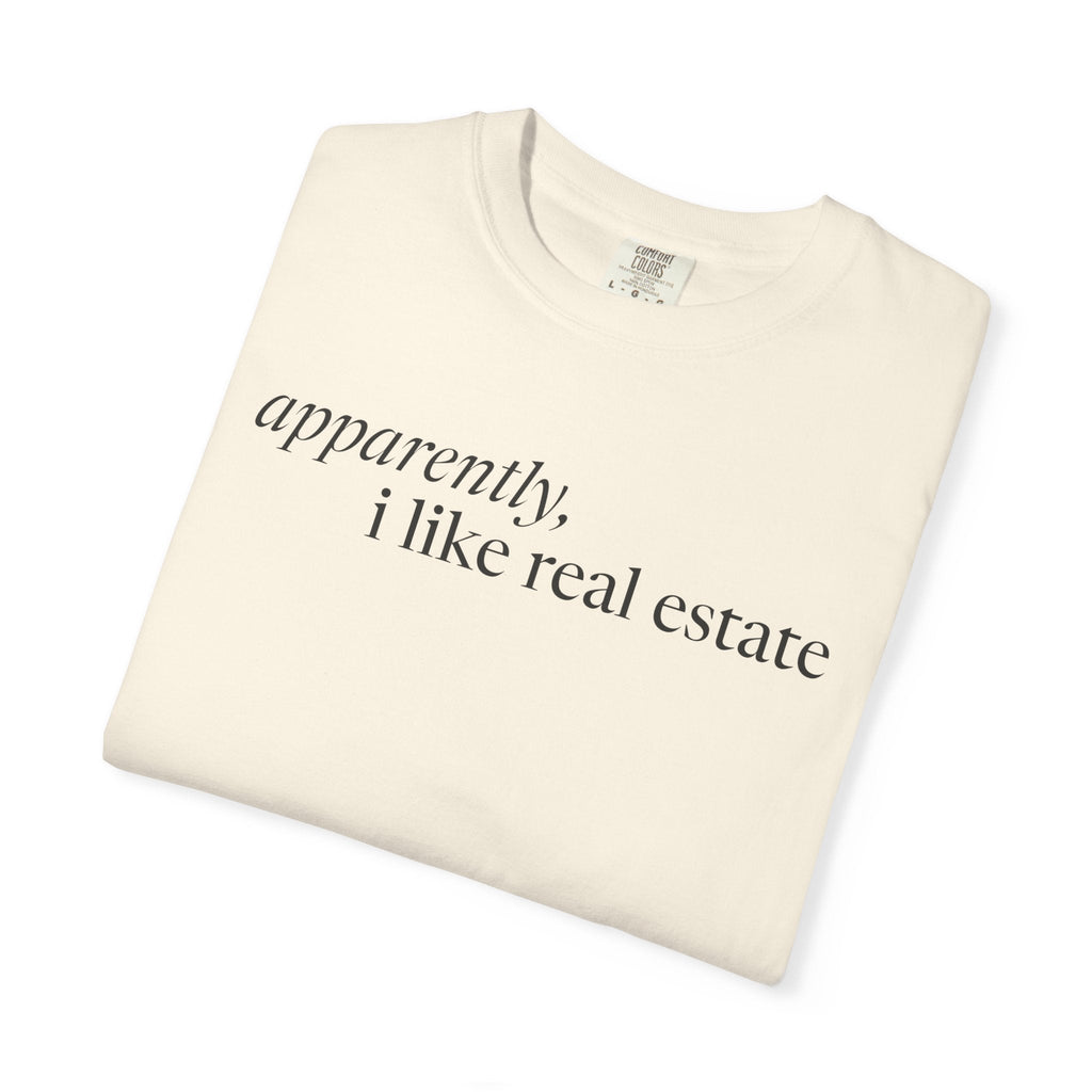 Apparently, I Like Real Estate | Heavy Tee - T-Shirt | ShirtyAgents