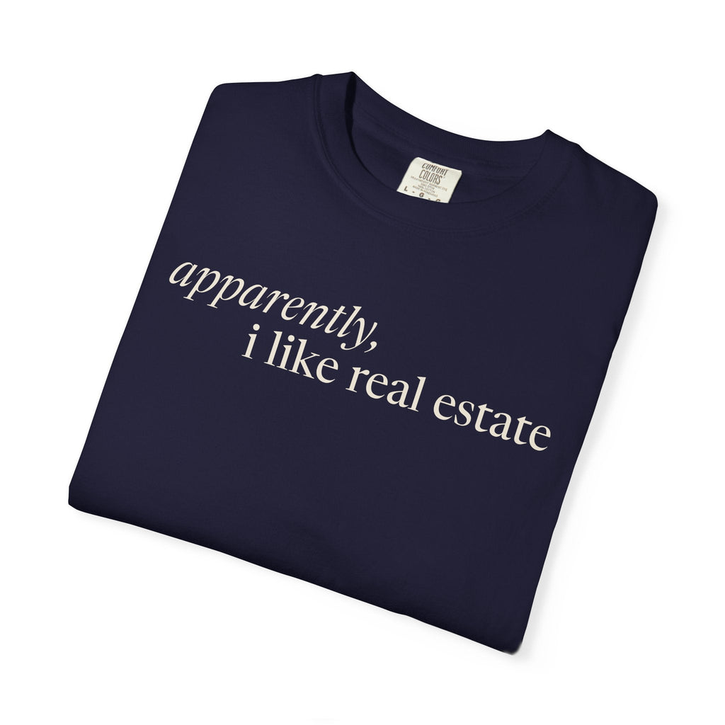 Apparently, I Like Real Estate | Heavy Tee - T-Shirt | ShirtyAgents