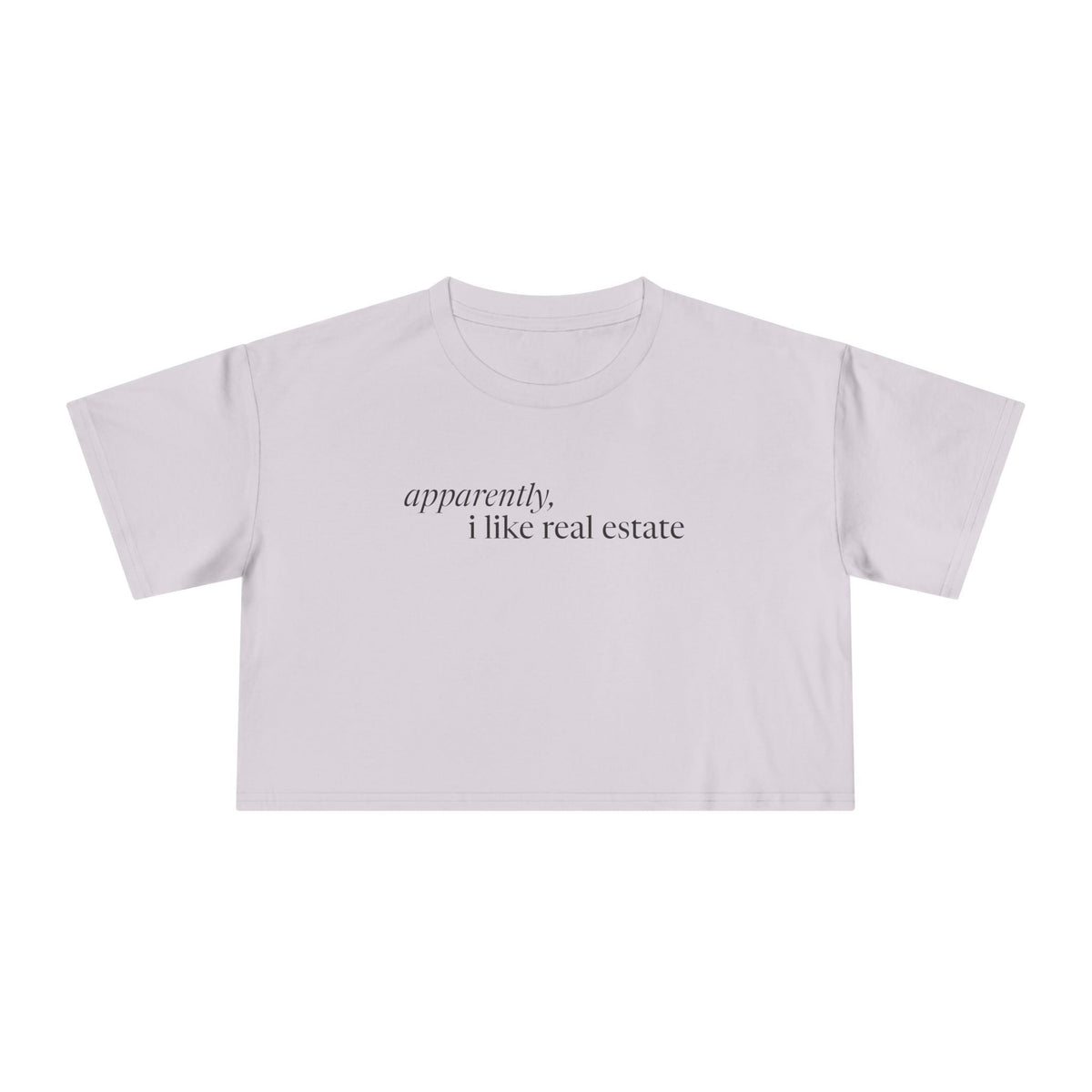 Apparently, I Like Real Estate | Women's Crop Tee - T-Shirt | ShirtyAgents