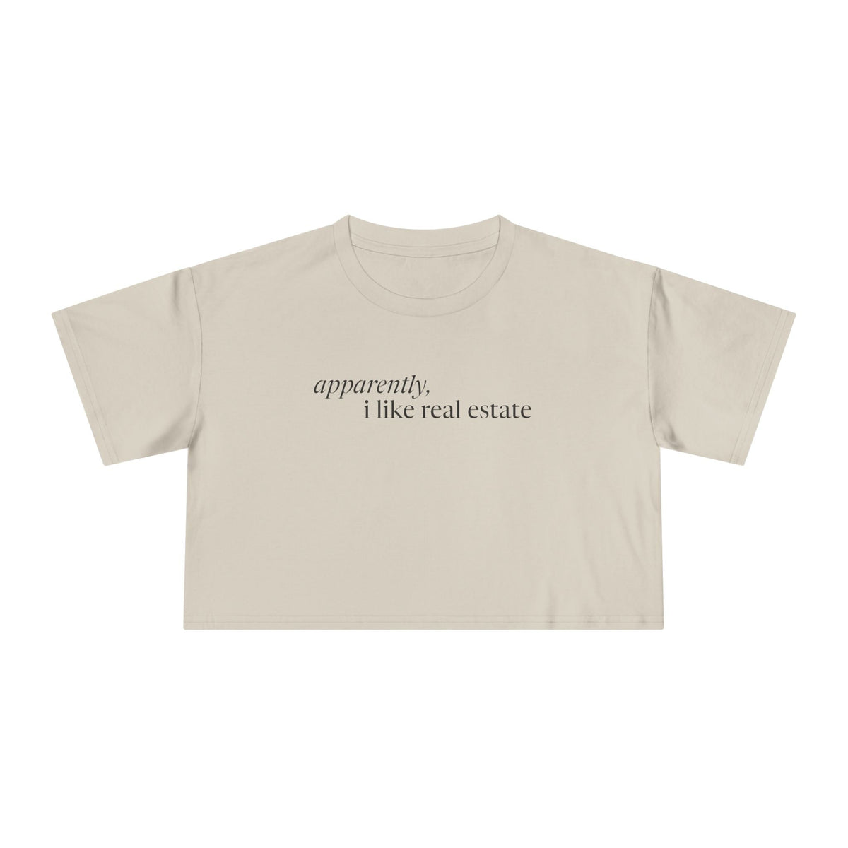 Apparently, I Like Real Estate | Women's Crop Tee - T-Shirt | ShirtyAgents