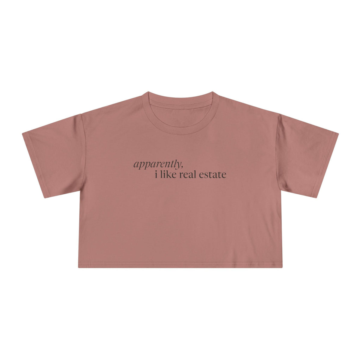 Apparently, I Like Real Estate | Women's Crop Tee - T-Shirt | ShirtyAgents