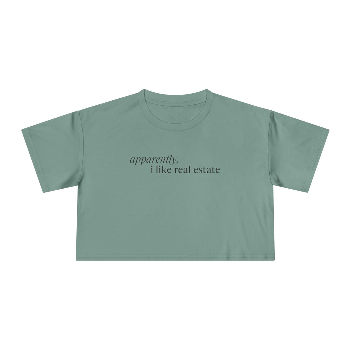 Apparently, I Like Real Estate | Women's Crop Tee - T-Shirt | ShirtyAgents