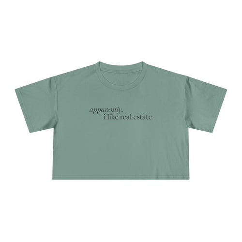 Apparently, I Like Real Estate | Women's Crop Tee - T-Shirt | ShirtyAgents