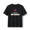 As Seen On Instagram | Soft Premium Tee - T-Shirt | ShirtyAgents