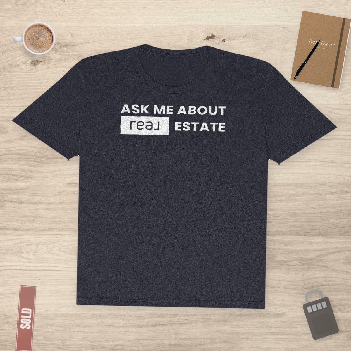Ask Me About REAL (Broker) Estate | Classic Tee - T-Shirt | ShirtyAgents