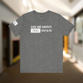 Ask Me About REAL (Broker) Estate T-Shirt (Unofficial) - T-Shirt | ShirtyAgents
