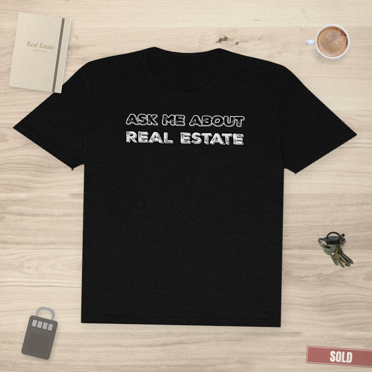 Ask Me About Real Estate (Bold Edition) | Classic Tee - T-Shirt | ShirtyAgents