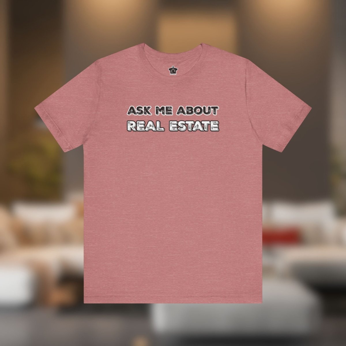 Ask Me About Real Estate (Bold Edition) T-Shirt - T-Shirt | ShirtyAgents