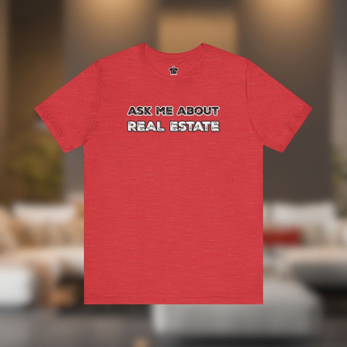 Ask Me About Real Estate (Bold Edition) T-Shirt - T-Shirt | ShirtyAgents