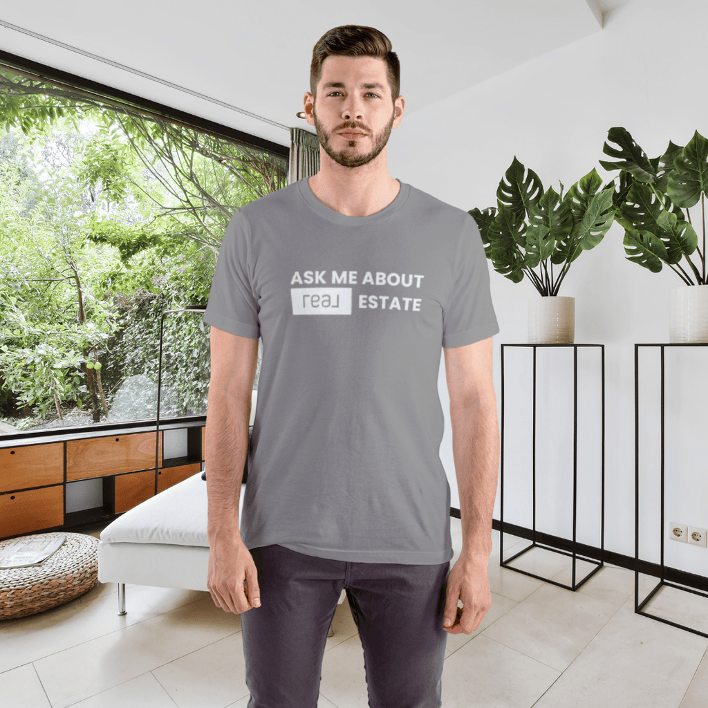 Ask Me About REAL Estate T-Shirt (Unofficial) - T-Shirt | ShirtyAgents
