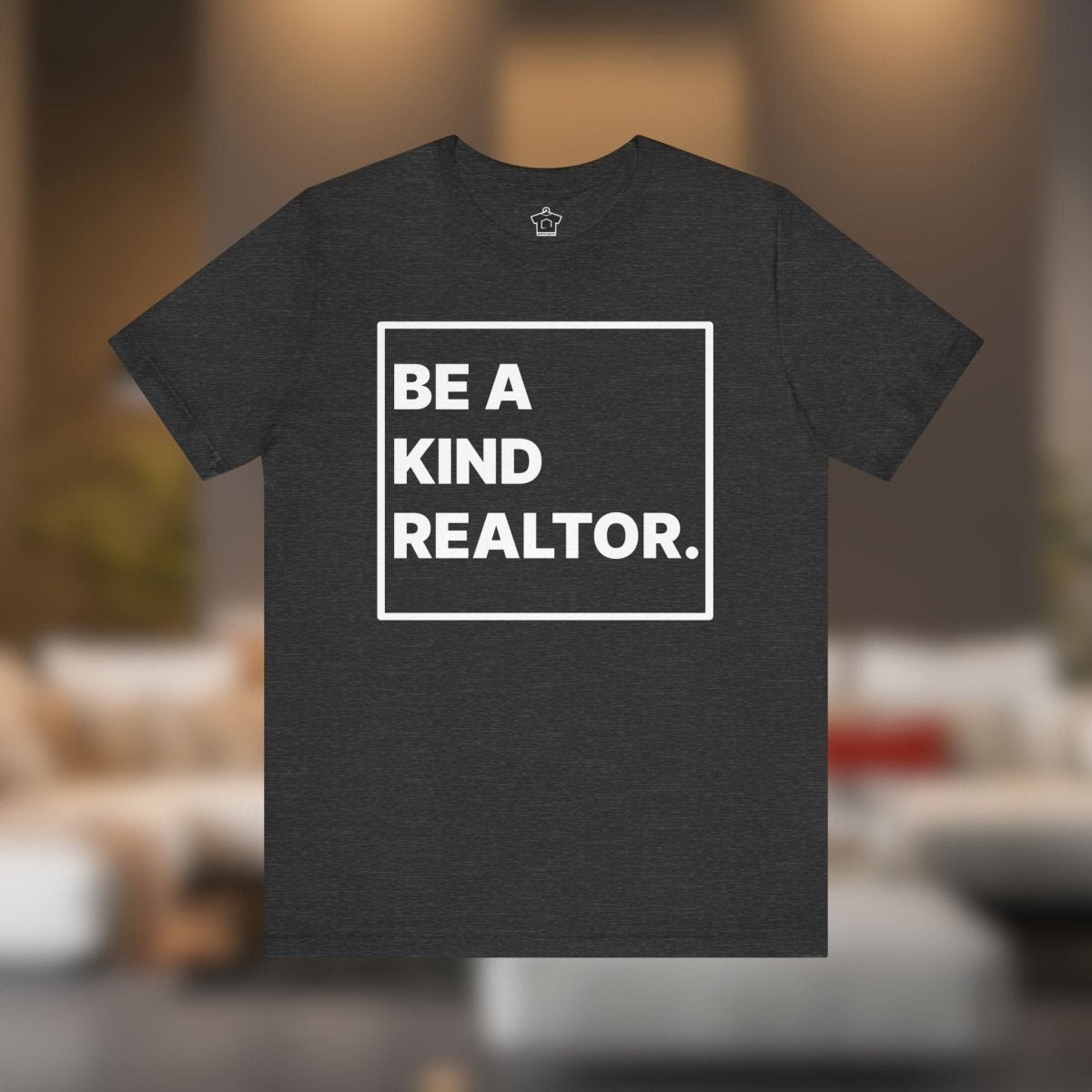 Be A Kind Realtor Tee - T-Shirt | ShirtyAgents