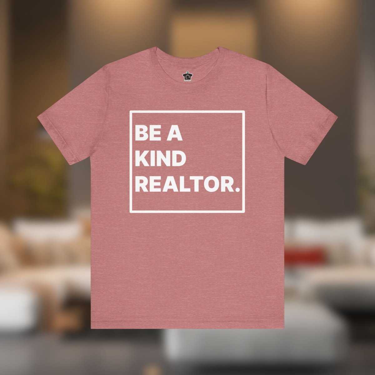 Be A Kind Realtor Tee - T-Shirt | ShirtyAgents