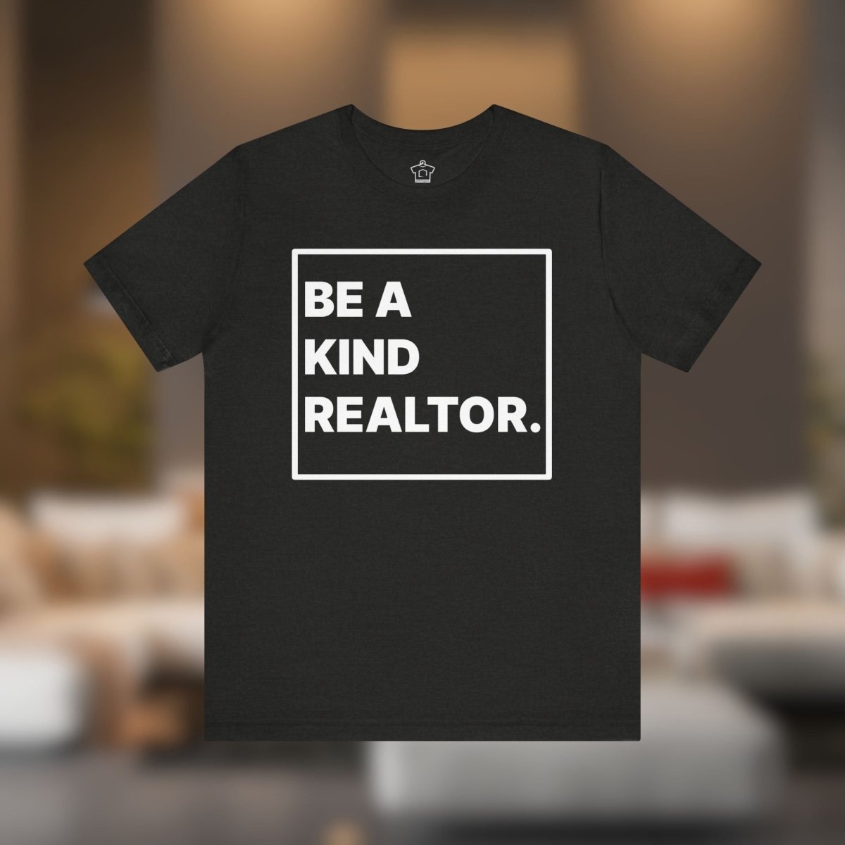 Be A Kind Realtor Tee - T-Shirt | ShirtyAgents