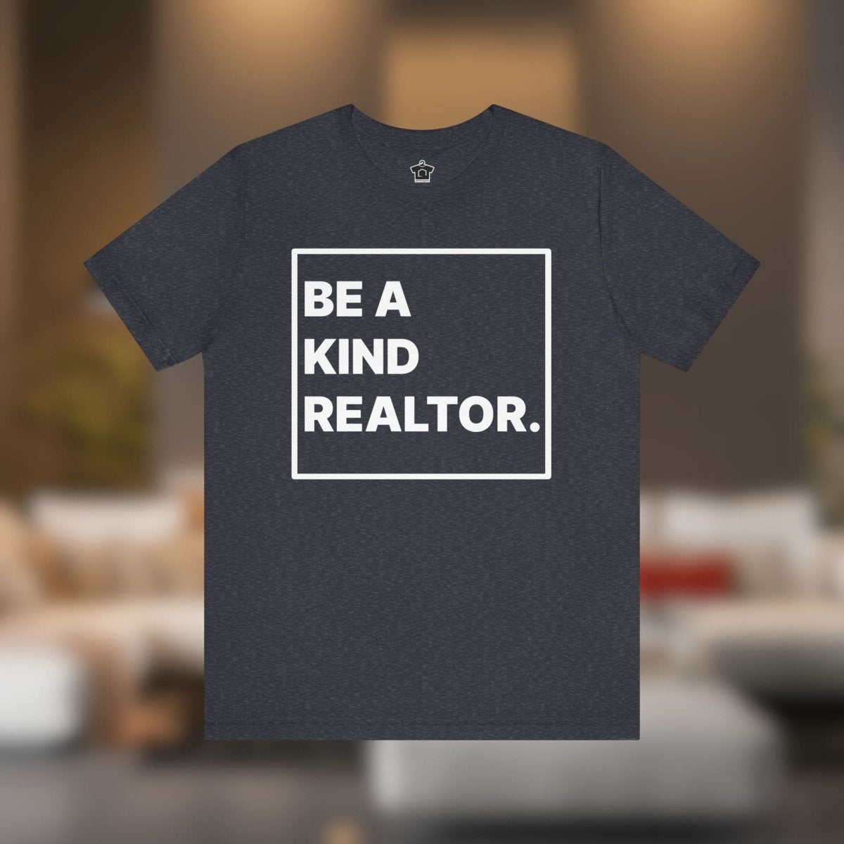 Be A Kind Realtor Tee - T-Shirt | ShirtyAgents