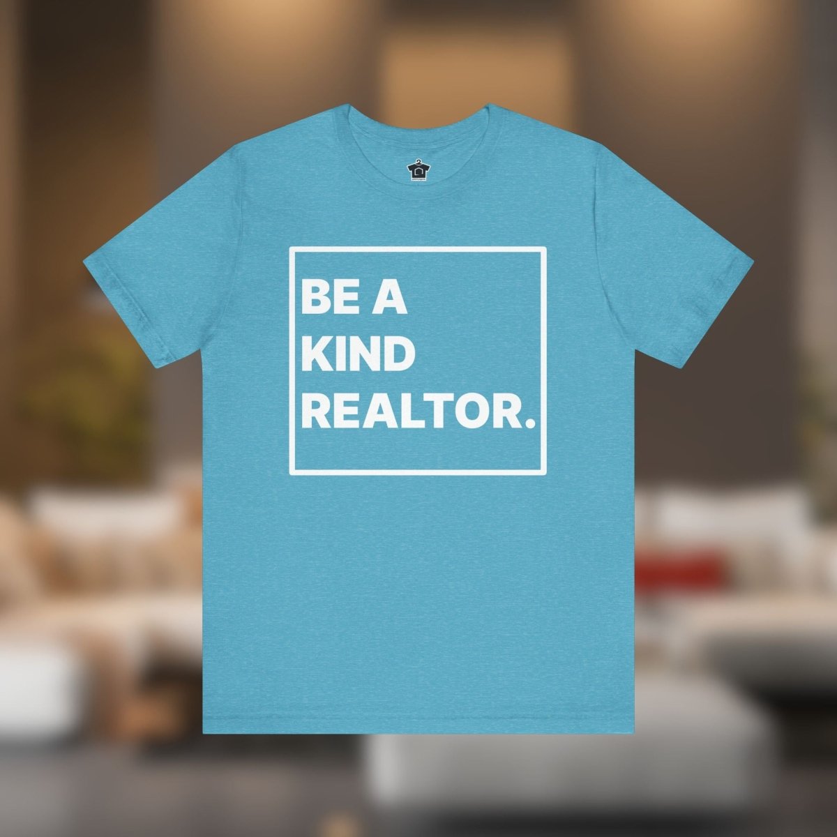Be A Kind Realtor Tee - T-Shirt | ShirtyAgents