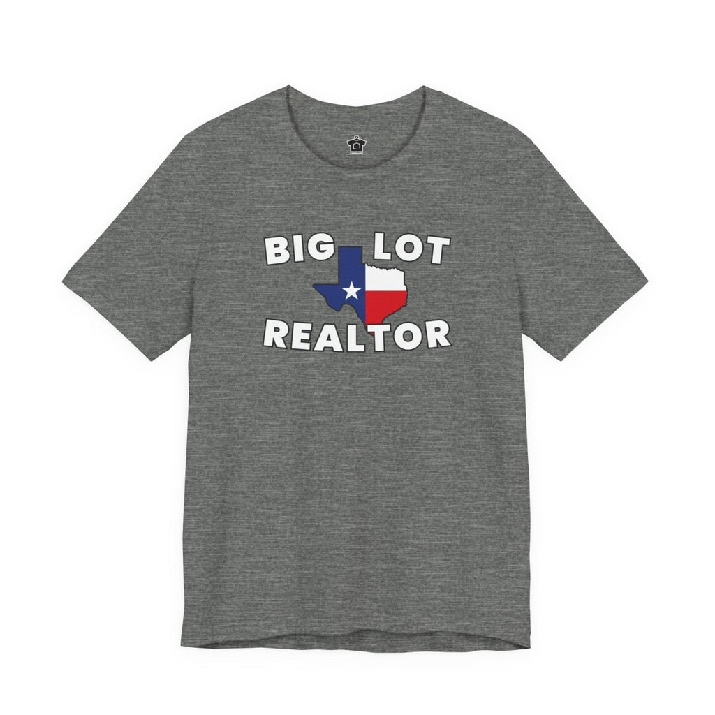 Big Lot Texas Realtor TShirt - T-Shirt | ShirtyAgents