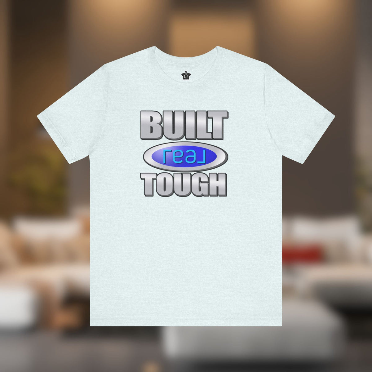 Built REAL Tough - T-Shirt | ShirtyAgents