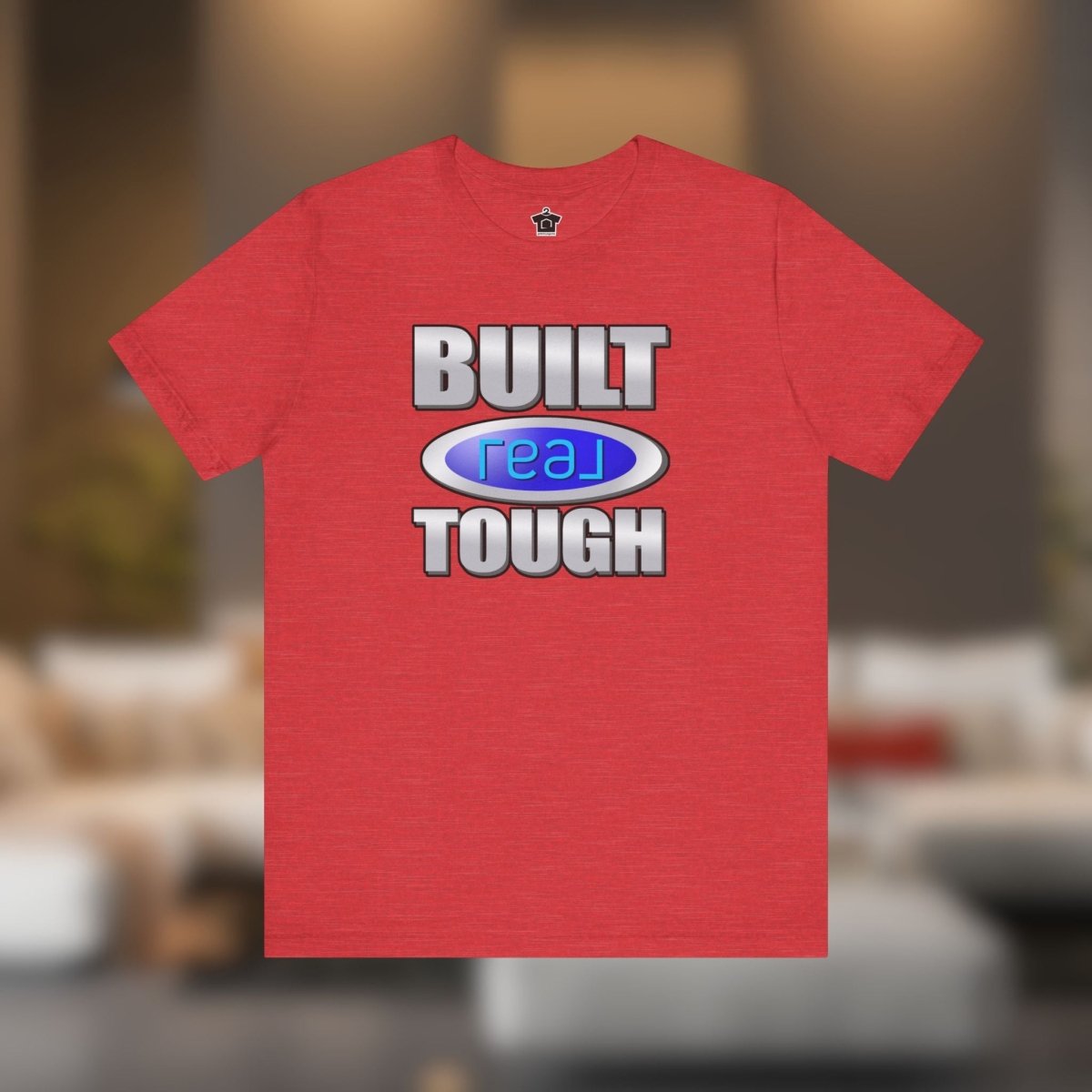 Built REAL Tough - T-Shirt | ShirtyAgents