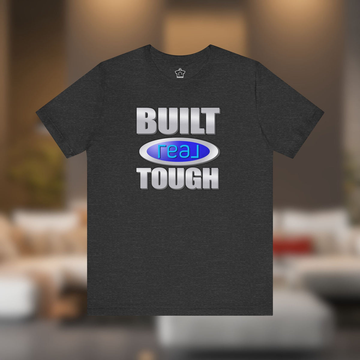 Built REAL Tough - T-Shirt | ShirtyAgents