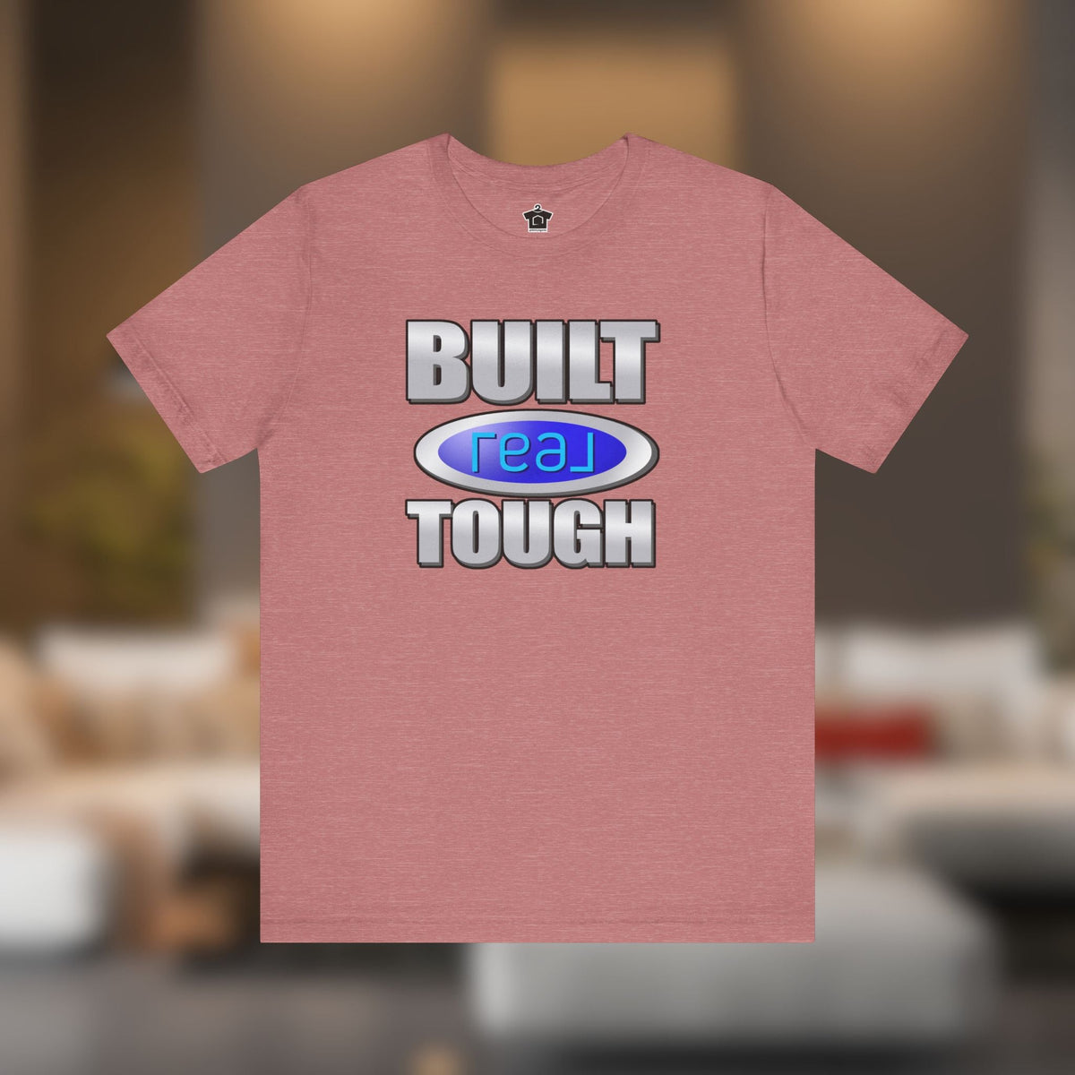 Built REAL Tough - T-Shirt | ShirtyAgents