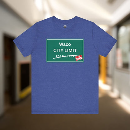 City Limit We're Open | Waco Tshirt - T-Shirt | ShirtyAgents