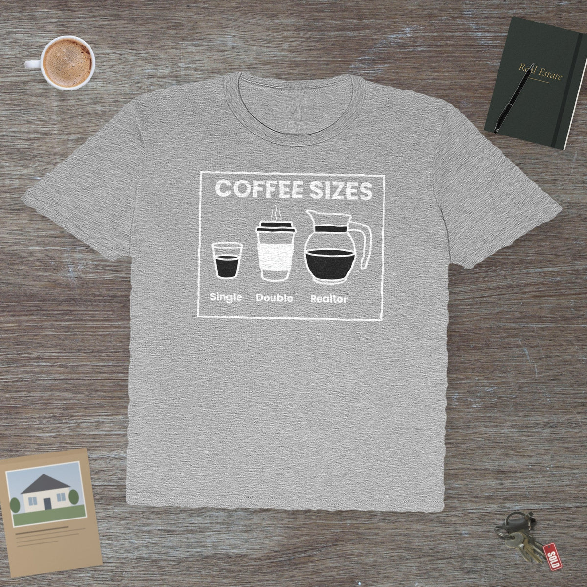 Coffee Sizes for Realtors | Classic Tee - T-Shirt | ShirtyAgents