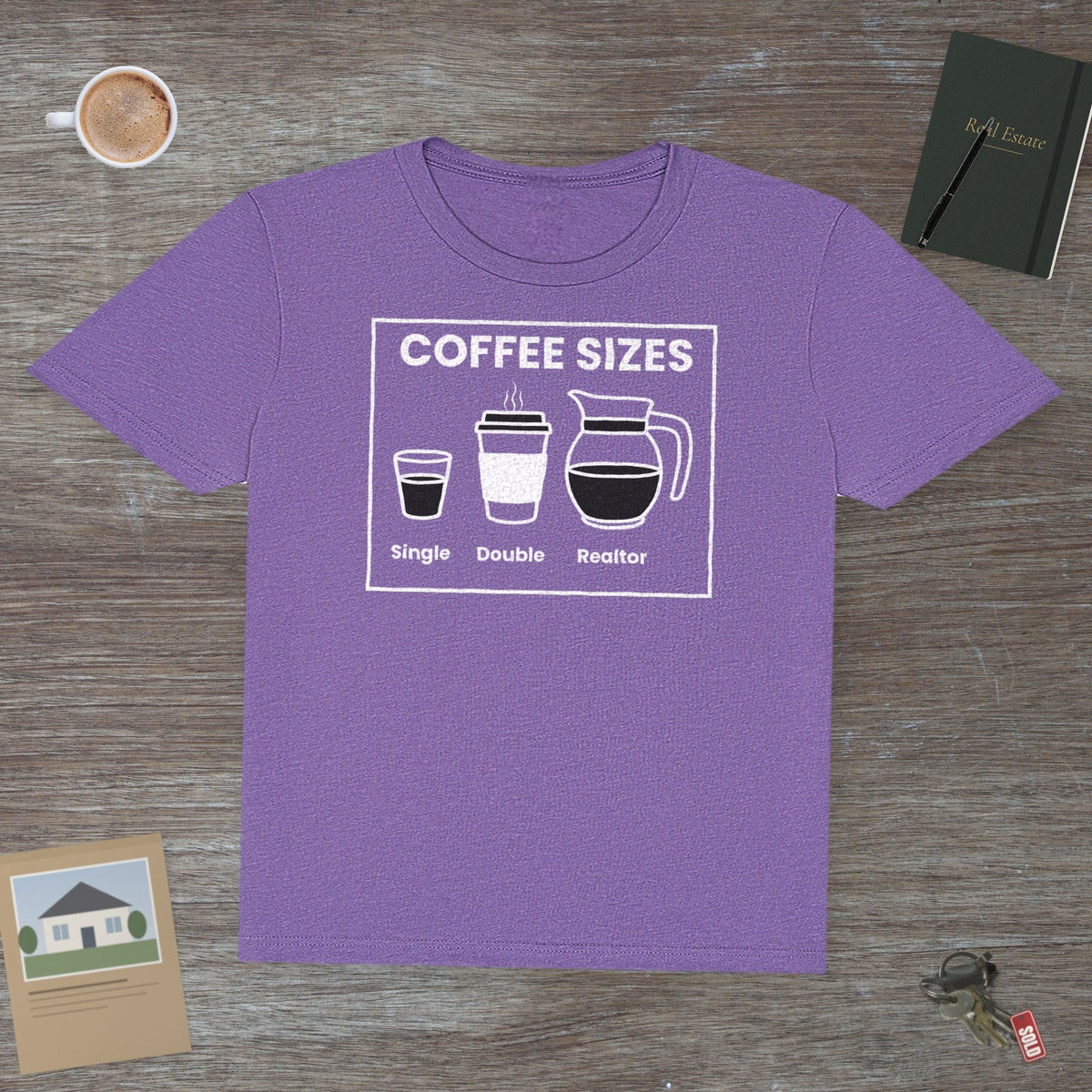 Coffee Sizes for Realtors | Classic Tee - T-Shirt | ShirtyAgents