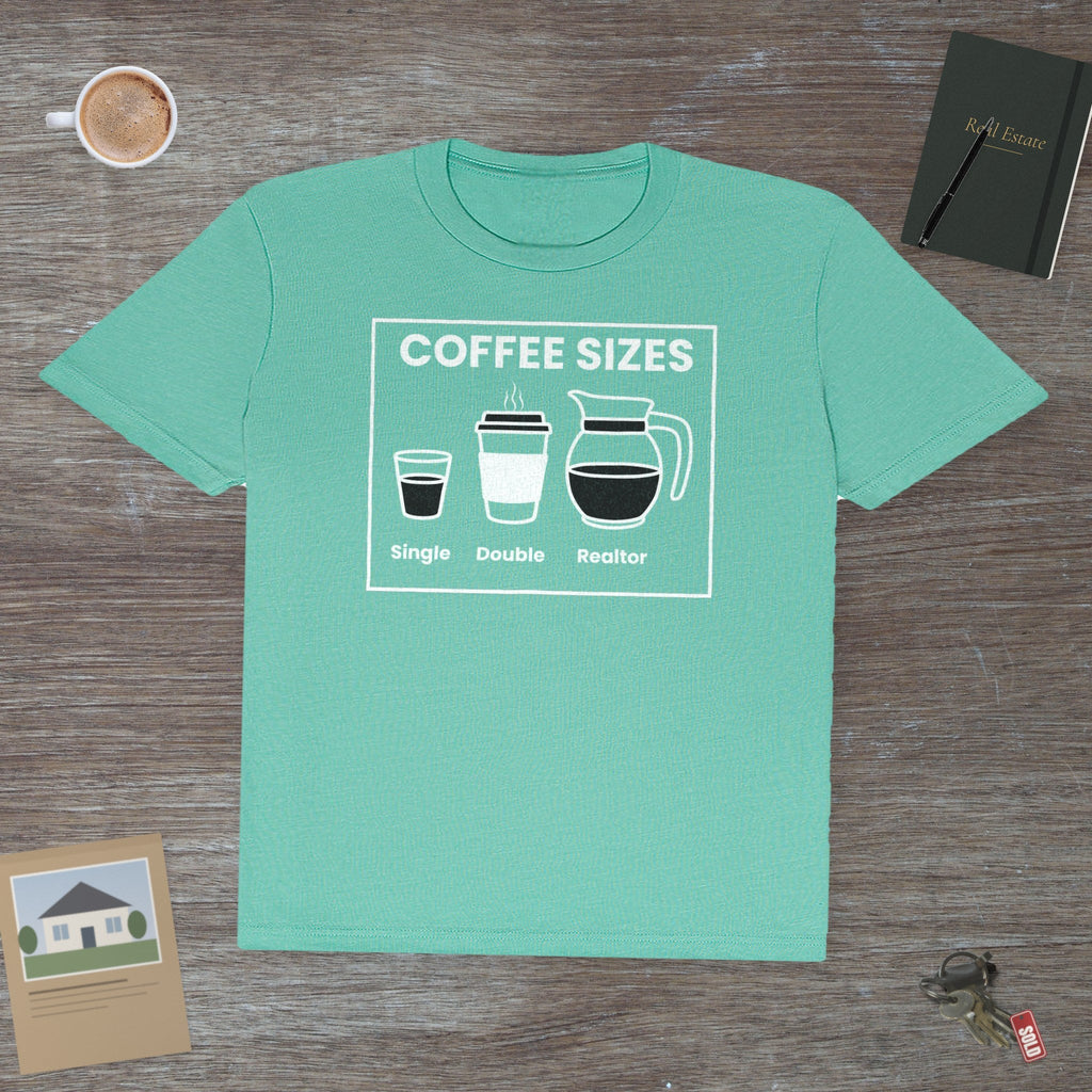 Coffee Sizes for Realtors | Classic Tee - T-Shirt | ShirtyAgents
