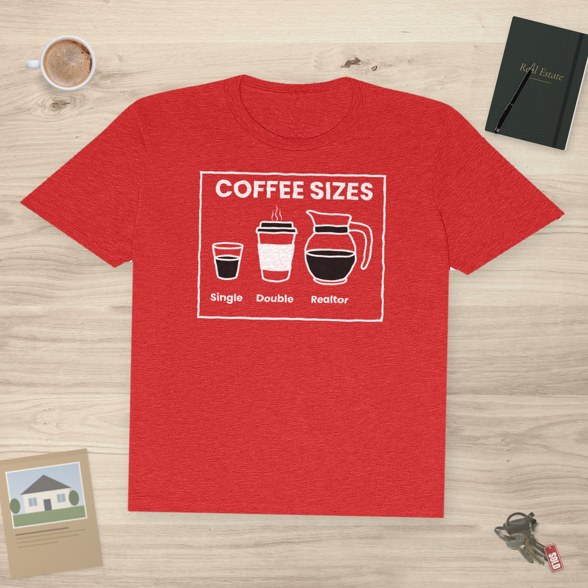 Coffee Sizes for Realtors | Classic Tee - T-Shirt | ShirtyAgents