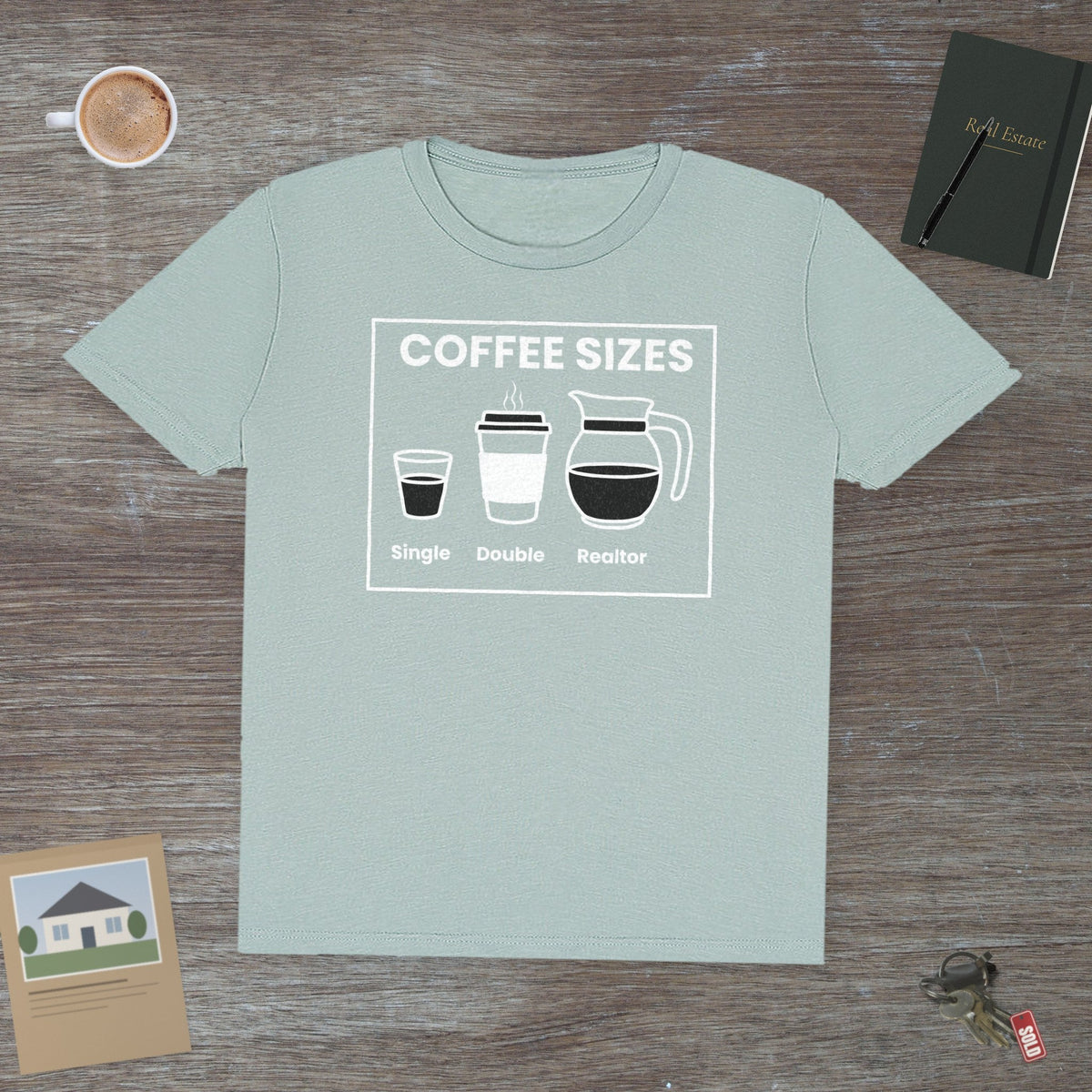 Coffee Sizes for Realtors | Classic Tee - T-Shirt | ShirtyAgents