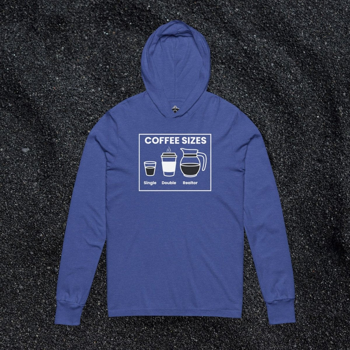 Coffee Sizes for Realtors Hooded Long Sleeve Tshirt - Long - sleeve | ShirtyAgents