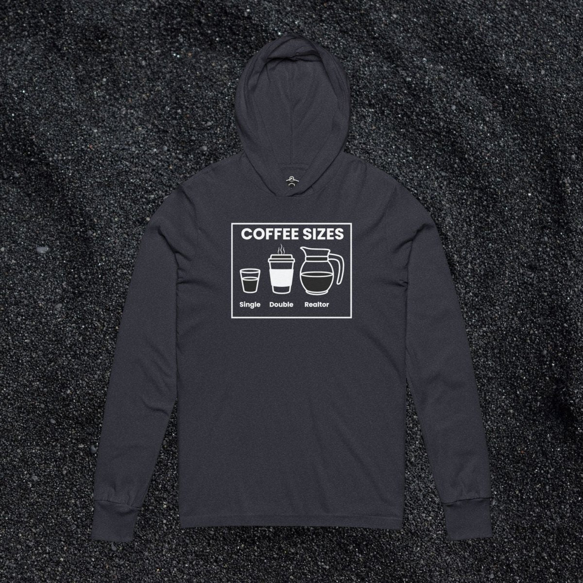 Coffee Sizes for Realtors Hooded Long Sleeve Tshirt - Long - sleeve | ShirtyAgents
