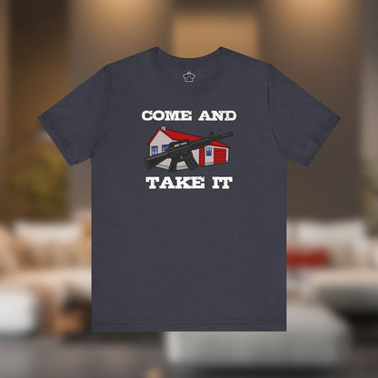 Come and Take It House - T-Shirt | ShirtyAgents