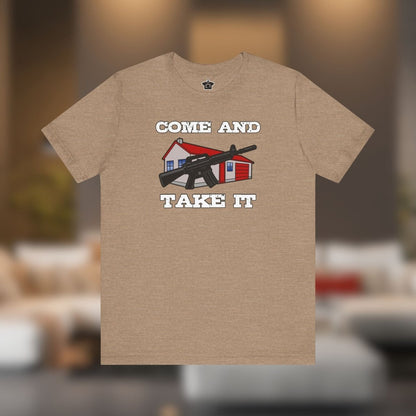 Come and Take It House - T-Shirt | ShirtyAgents