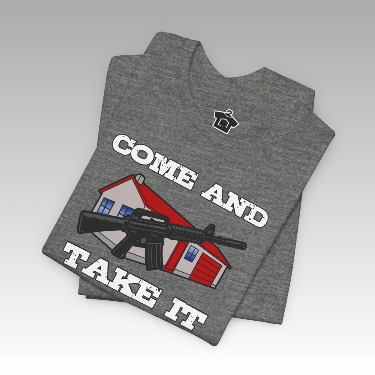Come and Take It House - T-Shirt | ShirtyAgents