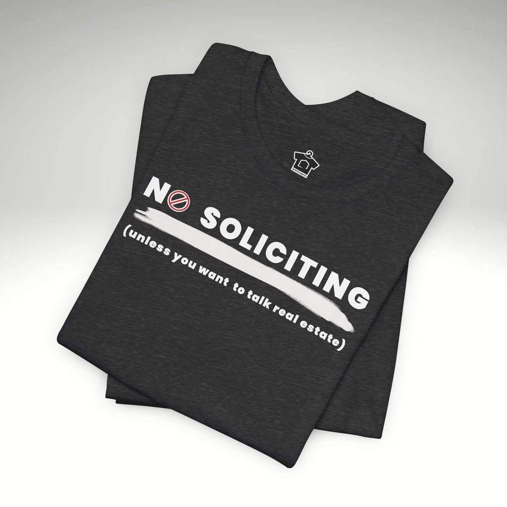 Copy of No Soliciting Tshirt - T-Shirt | ShirtyAgents