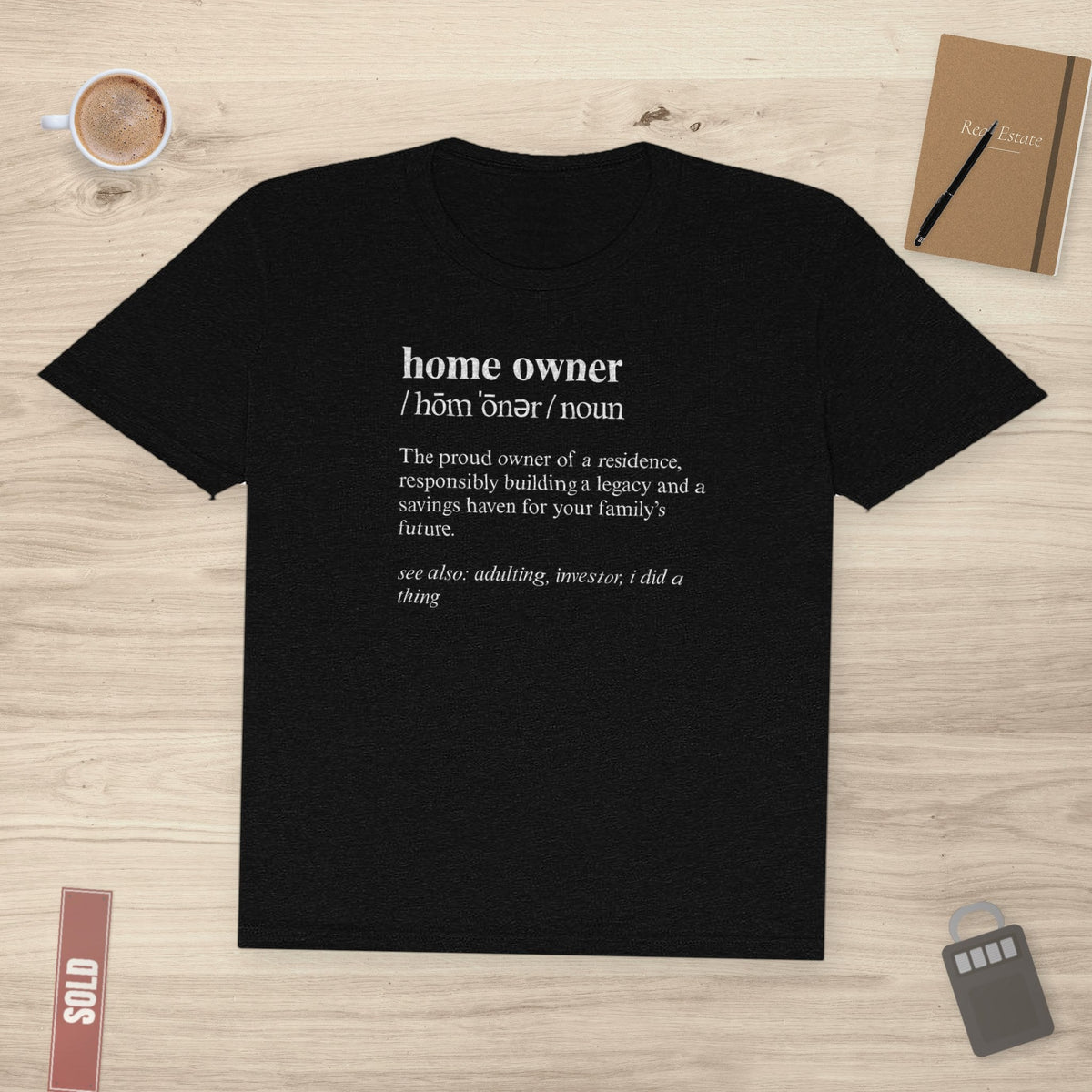 Definition of A Home Owner Text | Classic Tee - T-Shirt | ShirtyAgents