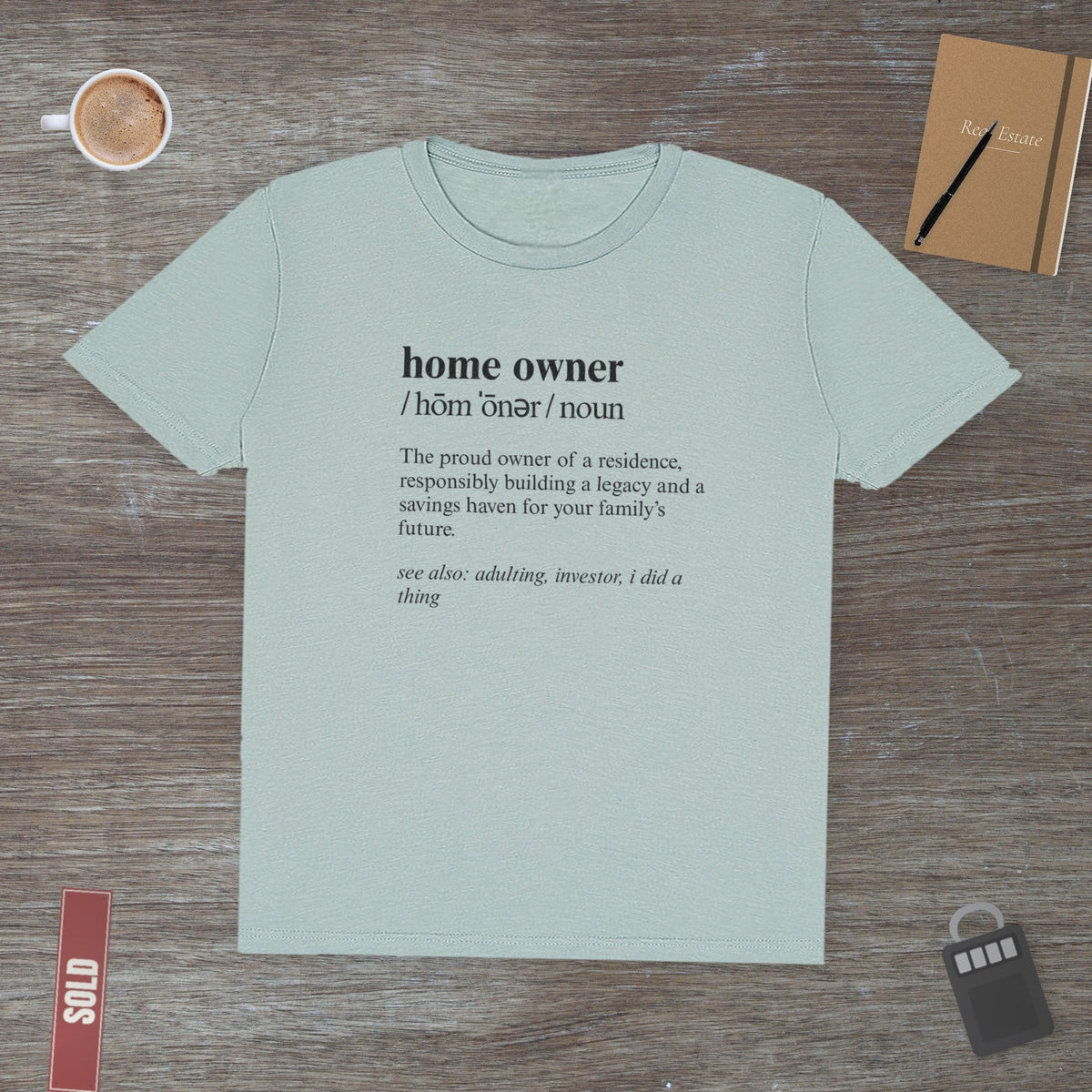 Definition of A Home Owner Text | Classic Tee - T-Shirt | ShirtyAgents