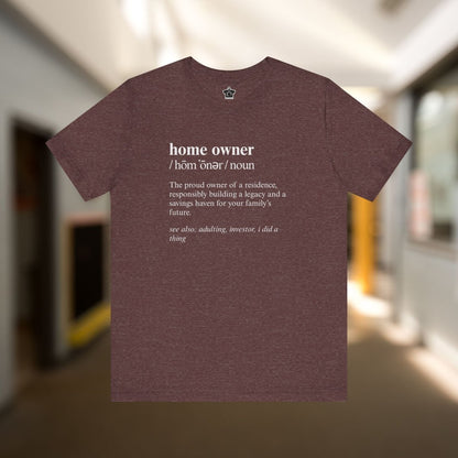 Definition of A Home Owner Text T-shirt - T-Shirt | ShirtyAgents
