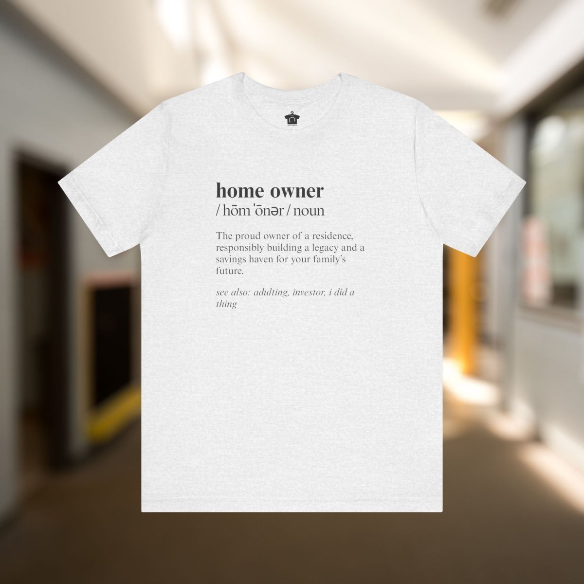 Definition of A Home Owner Text T-shirt - T-Shirt | ShirtyAgents